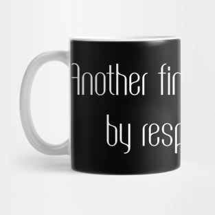 Another fine day ruined by responsibility Mug